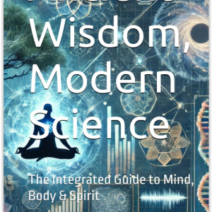 ancient wisdom, modern science
